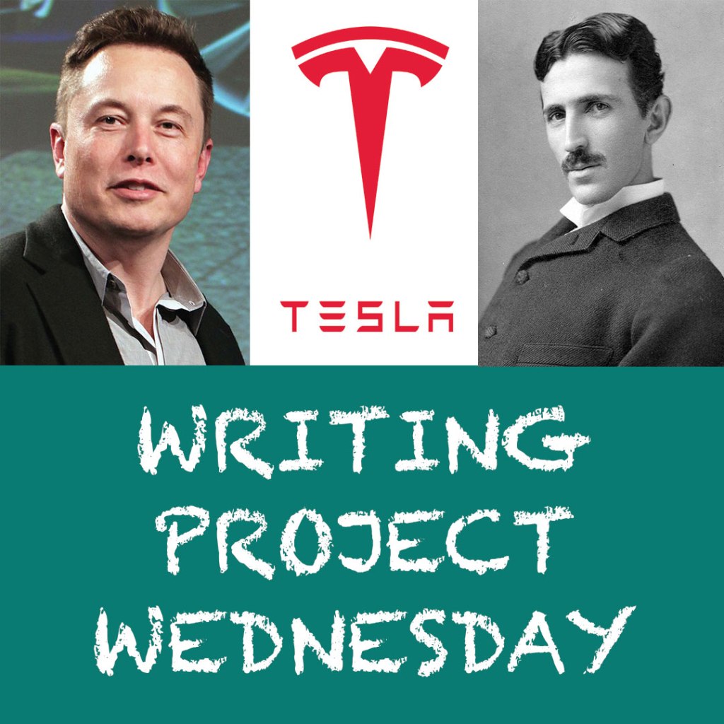 Writing Project Wednesday: Nikola Tesla and Elon Musk’s Tesla Car